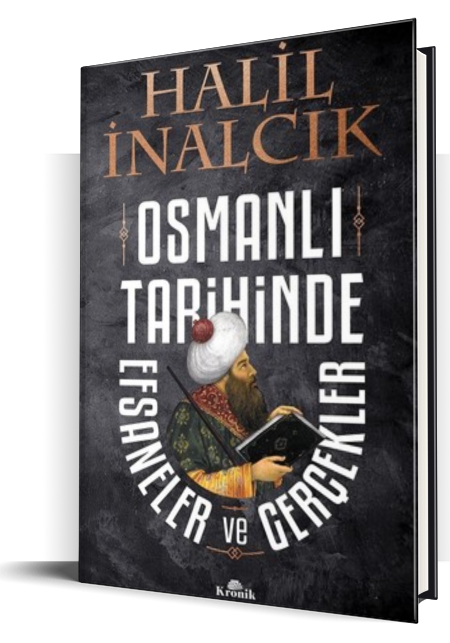 Osmanlı Tarihinde Efsaneler ve Gerçekler